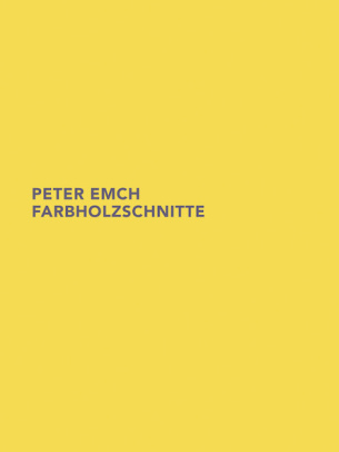 Peter Emch Farbholzschnitte