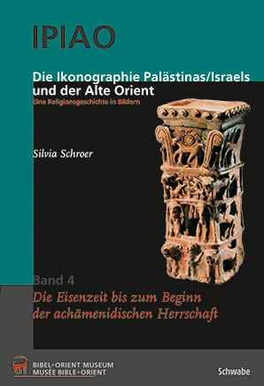 Die Ikonographie Palästinas/Israels und der Alte Orient. Eine Religionsgeschichte in Bildern