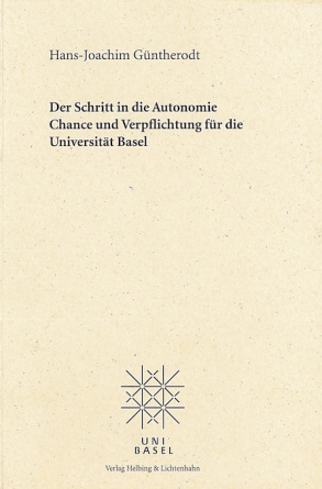 Der Schritt in die Autonomie - Chance und Verpflichtung für die Universität Basel