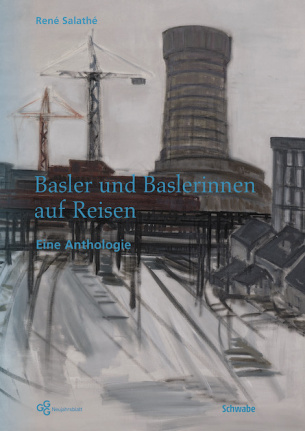 Basler und Baslerinnen auf Reisen