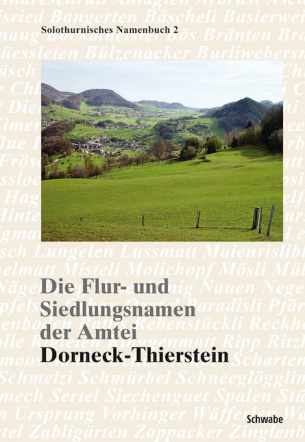 Die Flur- und Siedlungsnamen der Amtei Dorneck-Thierstein