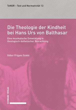 Die Theologie der Kindheit bei Hans Urs von Balthasar