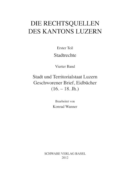 III. Abteilung: Die Rechtsquellen des Kantons Luzern. Erster Teil: Stadtrechte