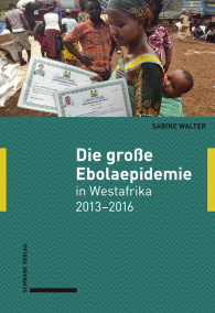 Die große Ebolaepidemie in Westafrika 2013–2016