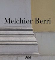 Melchior Berri (1801-1854), Architekt des Klassizismus
