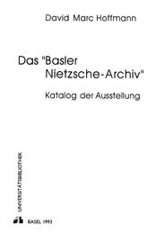 Das «Basler Nietzsche-Archiv»