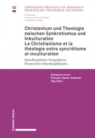 Christentum und Theologie zwischen Synkretismus und Inkulturation / Le Christianisme et la théologie