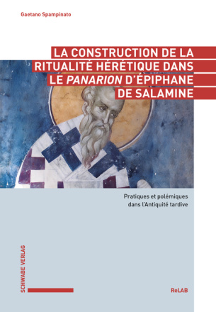 La construction de la ritualité hérétique dans le Panarion d'Épiphane de Salamine