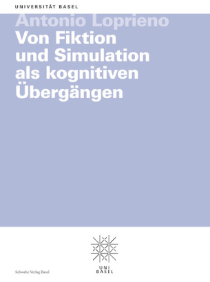 Von Fiktion und Simulation als kognitiven Übergängen
