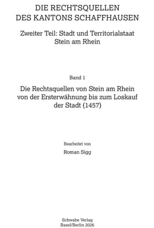 Die Rechtsquellen von Stein am Rhein von der Ersterwähnung bis zum Loskauf der Stadt (1457)