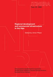 Regional development and commercial infrastructure in the Alps. Fifteenth to eighteenth centuries