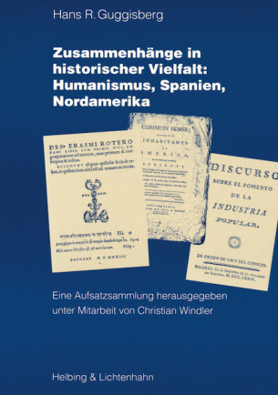 Zusammenhänge in historischer Vielfalt: Humanismus, Spanien, Nordamerika