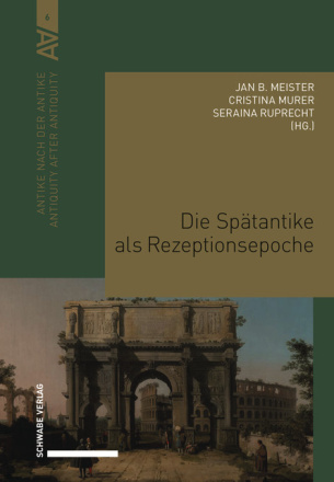 Die Spätantike als Rezeptionsepoche