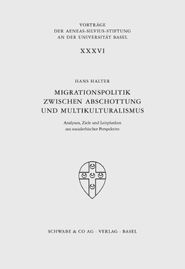 Migrationspolitik zwischen Abschottung und Multikulturalismus