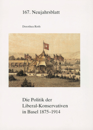 Die Politik der Liberal-Konservativen in Basel 1875-1914