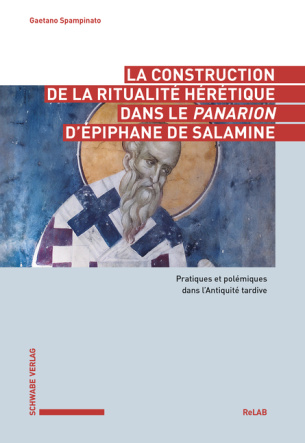 La construction de la ritualité hérétique dans le Panarion d'Épiphane de Salamine