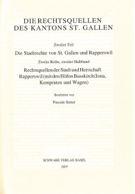 Rechtsquellen der Stadt und Herrschaft Rapperswil (mit den Höfen Busskirch/Jona, Kempraten und Wagen