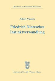 Friedrich Nietzsches Instinktverwandlung