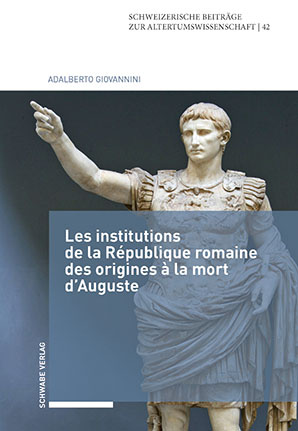 Les institutions de la République romaine des origines à la mort d&#039;Auguste
