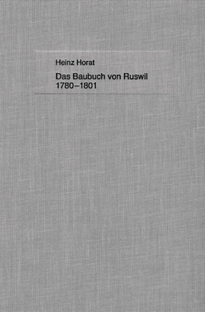 Das Baubuch [der Kirche] von Ruswil 1780-1801