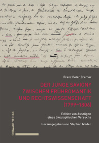 Der junge Savigny zwischen Frühromantik und Rechtswissenschaft (1799–1806)