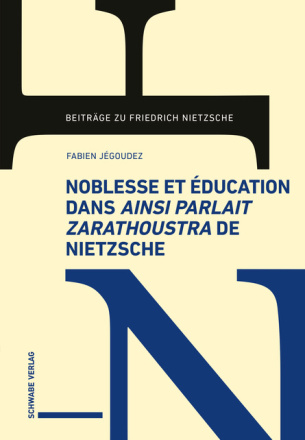 Noblesse et éducation dans «Ainsi parlait Zarathoustra» de Nietzsche