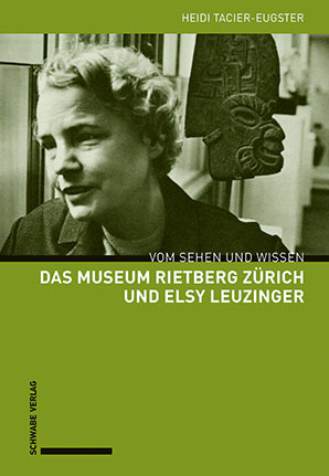Das Museum Rietberg Zürich und Elsy Leuzinger