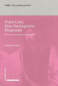 Franz Liszt. Eine theologische Rhapsodie