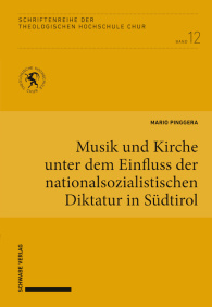 Musik und Kirche unter dem Einfluss der nationalsozialistischen Diktatur in Südtirol