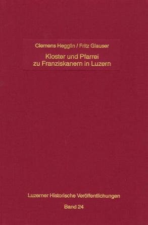 Kloster und Pfarrei zu Franziskanern in Luzern